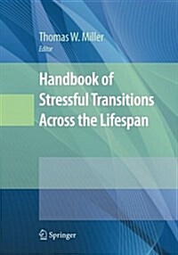 Handbook of Stressful Transitions Across the Lifespan (Paperback, Softcover Repri)