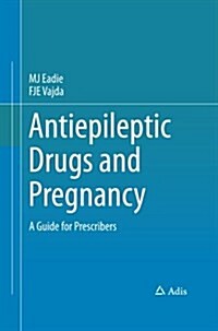 Antiepileptic Drugs and Pregnancy: A Guide for Prescribers (Paperback, Softcover Repri)