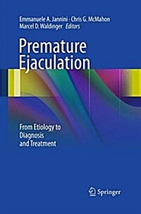 Premature Ejaculation: From Etiology to Diagnosis and Treatment (Paperback, Softcover Repri)