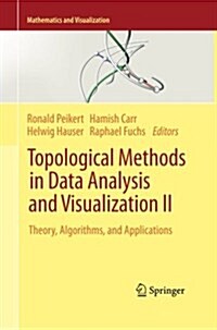 Topological Methods in Data Analysis and Visualization II: Theory, Algorithms, and Applications (Paperback, Softcover Repri)