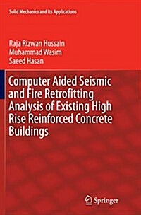 Computer Aided Seismic and Fire Retrofitting Analysis of Existing High Rise Reinforced Concrete Buildings (Paperback, Softcover Repri)