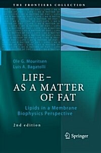 Life - As a Matter of Fat: Lipids in a Membrane Biophysics Perspective (Paperback, 2, Softcover Repri)