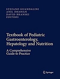 Textbook of Pediatric Gastroenterology, Hepatology and Nutrition: A Comprehensive Guide to Practice (Paperback, Softcover Repri)