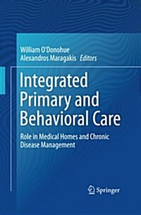 Integrated Primary and Behavioral Care: Role in Medical Homes and Chronic Disease Management (Paperback, Softcover Repri)