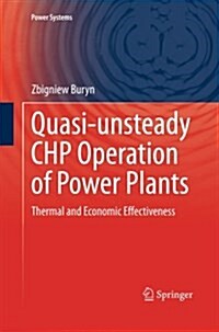 Quasi-Unsteady Chp Operation of Power Plants: Thermal and Economic Effectiveness (Paperback, Softcover Repri)