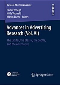 Advances in Advertising Research (Vol. VI): The Digital, the Classic, the Subtle, and the Alternative (Paperback, Softcover Repri)