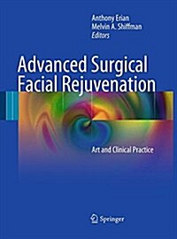 Advanced Surgical Facial Rejuvenation: Art and Clinical Practice (Paperback, Softcover Repri)