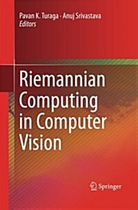 Riemannian Computing in Computer Vision (Paperback, Softcover Repri)