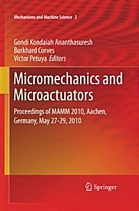 Micromechanics and Microactuators: Proceedings of Mamm 2010, Aachen, Germany, May 27-29, 2010 (Paperback, Softcover Repri)