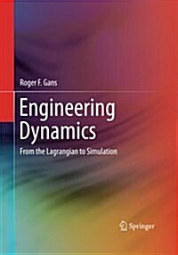 Engineering Dynamics: From the Lagrangian to Simulation (Paperback, Softcover Repri)