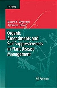 Organic Amendments and Soil Suppressiveness in Plant Disease Management (Paperback, Softcover Repri)