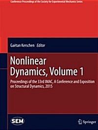 Nonlinear Dynamics, Volume 1: Proceedings of the 33rd Imac, a Conference and Exposition on Structural Dynamics, 2015 (Paperback, Softcover Repri)