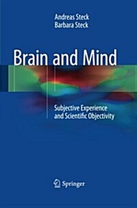 Brain and Mind: Subjective Experience and Scientific Objectivity (Paperback, Softcover Repri)