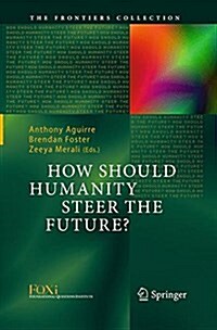 How Should Humanity Steer the Future? (Paperback, Softcover Repri)
