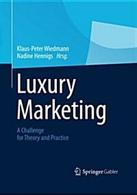 Luxury Marketing: A Challenge for Theory and Practice (Paperback, Softcover Repri)