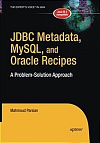 JDBC Metadata, Mysql, and Oracle Recipes: A Problem-Solution Approach (Paperback, Softcover Repri)