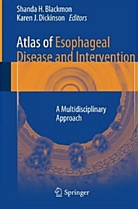 Atlas of Esophageal Disease and Intervention: A Multidisciplinary Approach (Paperback, Softcover Repri)