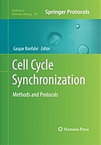 Cell Cycle Synchronization: Methods and Protocols (Paperback, Softcover Repri)