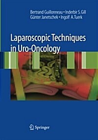 Laparoscopic Techniques in Uro-Oncology (Paperback, Softcover reprint of the original 1st ed. 2009)