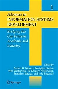 Advances in Information Systems Development 2-Volume Set: Bridging the Gap Between Academia and Industry (Paperback, Softcover Repri)