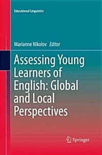 Assessing Young Learners of English: Global and Local Perspectives (Paperback, Softcover Repri)