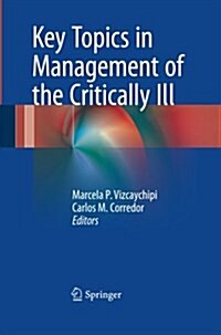Key Topics in Management of the Critically Ill (Paperback, Softcover Repri)