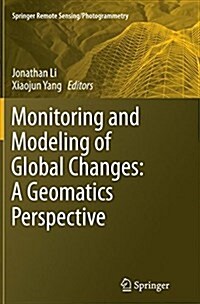 Monitoring and Modeling of Global Changes: A Geomatics Perspective (Paperback, Softcover Repri)