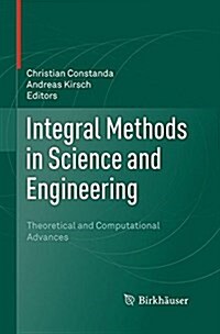 Integral Methods in Science and Engineering: Theoretical and Computational Advances (Paperback, Softcover Repri)