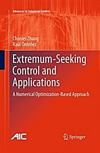 Extremum-Seeking Control and Applications : A Numerical Optimization-Based Approach (Paperback, Softcover reprint of the original 1st ed. 2012)