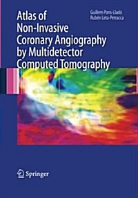 Atlas of Non-Invasive Coronary Angiography by Multidetector Computed Tomography (Paperback, Softcover Repri)