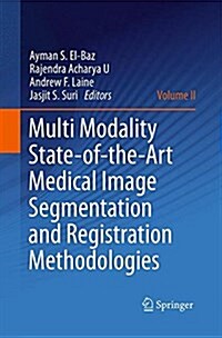 Multi Modality State-Of-The-Art Medical Image Segmentation and Registration Methodologies: Volume II (Paperback, Softcover Repri)