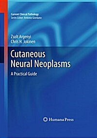 Cutaneous Neural Neoplasms: A Practical Guide (Paperback, Softcover Repri)