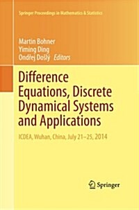 Difference Equations, Discrete Dynamical Systems and Applications: Icdea, Wuhan, China, July 21-25, 2014 (Paperback, Softcover Repri)