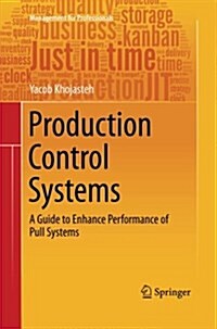 Production Control Systems: A Guide to Enhance Performance of Pull Systems (Paperback, Softcover Repri)