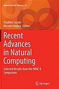 Recent Advances in Natural Computing: Selected Results from the Iwnc 8 Symposium (Paperback, Softcover Repri)