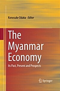The Myanmar Economy: Its Past, Present and Prospects (Paperback, Softcover Repri)