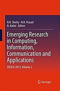 Emerging Research in Computing, Information, Communication and Applications: Ercica 2015, Volume 2 (Paperback, Softcover Repri)