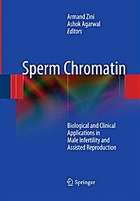 Sperm Chromatin: Biological and Clinical Applications in Male Infertility and Assisted Reproduction (Paperback, Softcover Repri)