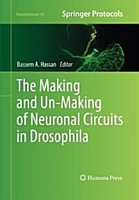 The Making and Un-Making of Neuronal Circuits in Drosophila (Paperback, Softcover Repri)
