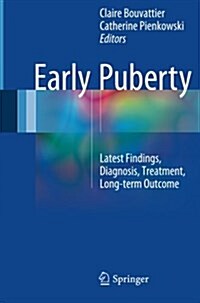 Early Puberty: Latest Findings, Diagnosis, Treatment, Long-Term Outcome (Paperback, Softcover Repri)