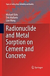 Radionuclide and Metal Sorption on Cement and Concrete (Paperback, Softcover Repri)