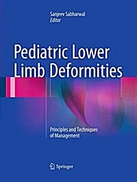 Pediatric Lower Limb Deformities: Principles and Techniques of Management (Paperback, Softcover Repri)