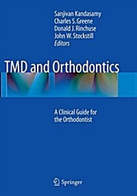TMD and Orthodontics: A Clinical Guide for the Orthodontist (Paperback, Softcover Repri)