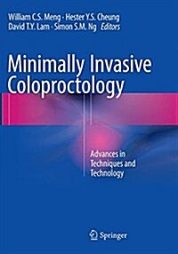 Minimally Invasive Coloproctology: Advances in Techniques and Technology (Paperback, Softcover Repri)