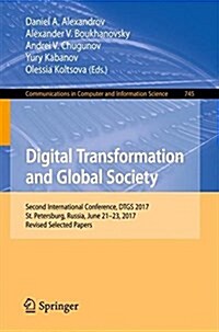 Digital Transformation and Global Society: Second International Conference, Dtgs 2017, St. Petersburg, Russia, June 21-23, 2017, Revised Selected Pape (Paperback, 2017)