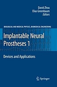 Implantable Neural Prostheses 1: Devices and Applications (Paperback, Softcover Repri)