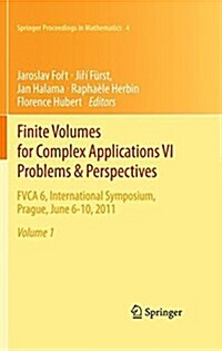 Finite Volumes for Complex Applications VI Problems & Perspectives: Fvca 6, International Symposium, Prague, June 6-10, 2011 (Paperback, Softcover Repri)