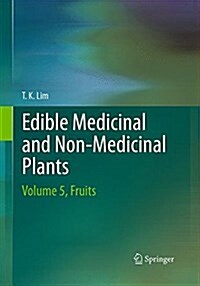 Edible Medicinal and Non-Medicinal Plants: Volume 5, Fruits (Paperback, Softcover Repri)