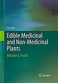 Edible Medicinal and Non-Medicinal Plants: Volume 6, Fruits (Paperback, Softcover Repri)