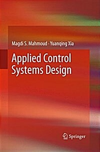 Applied Control Systems Design (Paperback, Softcover reprint of the original 1st ed. 2012)